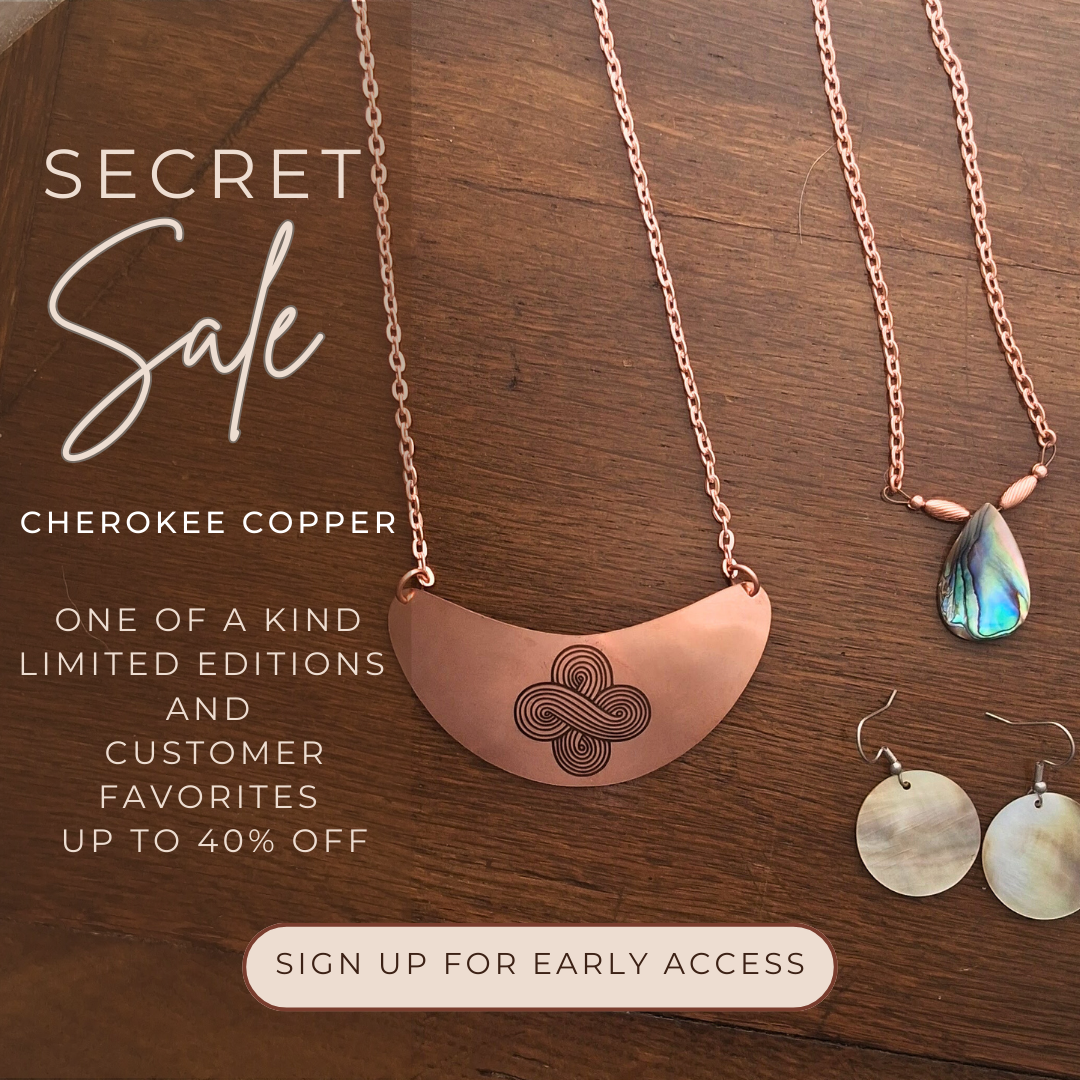 What is the Cherokee Copper Secret Sale?m